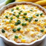 Deliciously Easy Corn Dip Recipe Perfect for Parties and Snacks